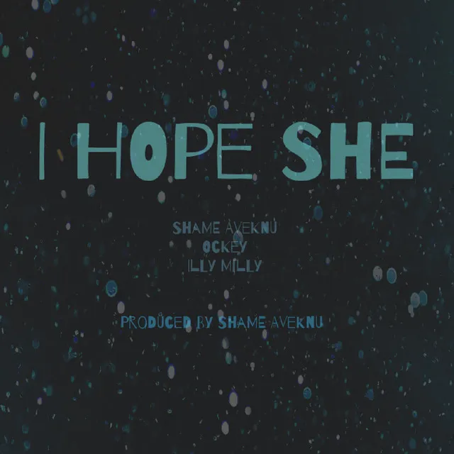 I Hope She... (feat. Ockey & Illy Milly)