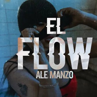 El Flow by Ale manzo