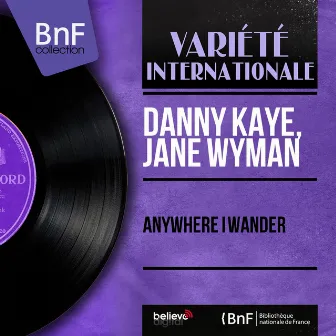 Anywhere I Wander (feat. Gordon Jenkins and His Orchestra) [Mono Version] by Jane Wyman