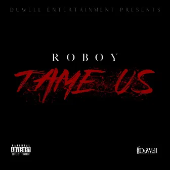 Tame Us by Roboy