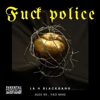 Fuck Police by La H Black Gang