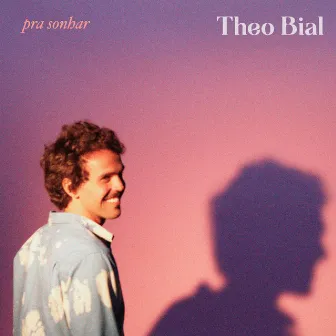 Pra Sonhar by Theo Bial