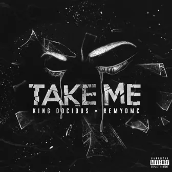 Take Me by King Docious