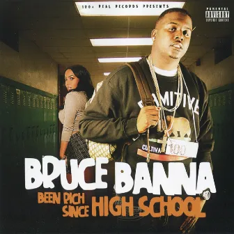 Been Rich Since High School by Bruce Banna