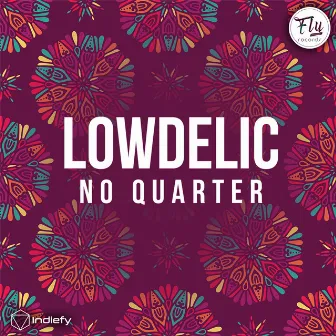 No Quarter by Lowdelic