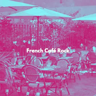 French Café Rock by Unknown Artist