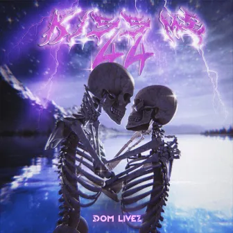 Kiss Me 44 by Dom Livez