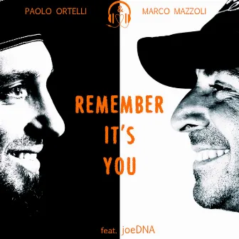 Remember It's You by Paolo Ortelli