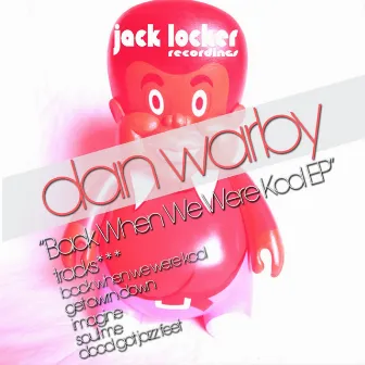 Back When We Were Kool EP by Dan Warby