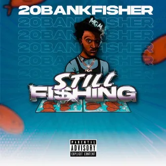 STILL FISHING by 20bankfisher