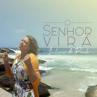 O Senhor Virá by Juliana de Paula