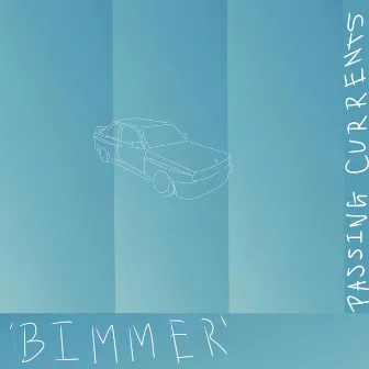 'BIMMER' by Passing Currents