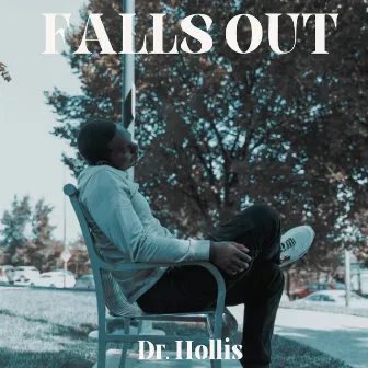 Fall Out by Dr. Hollis