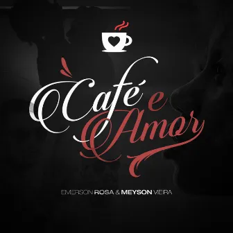 Café e Amor by Emerson Rosa