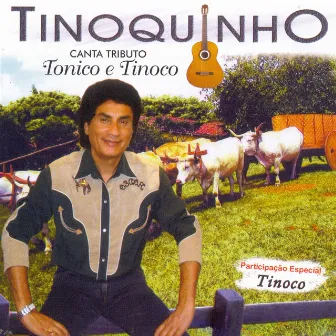 Tributo a Tonico e Tinoco by Tinoquinho