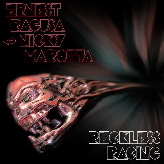 Reckless Racing by Ernest Ragusa