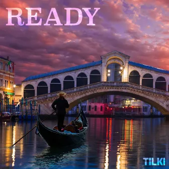 Ready by Tilki