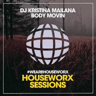 Body Movin by DJ Kristina Mailana