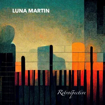 Retrospective by Luna Martin