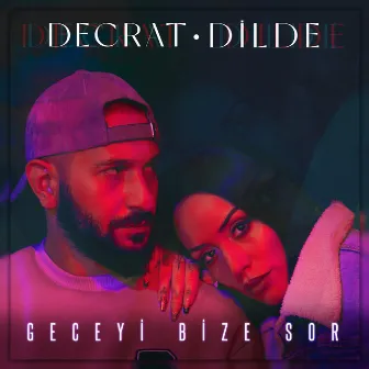 Geceyi Bize Sor by Dilde