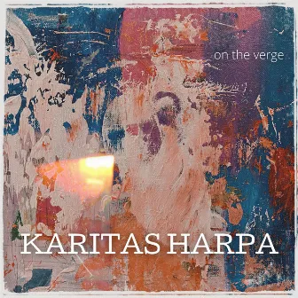 On the Verge by Karitas Harpa