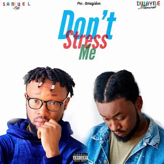 Don't Stress Me by Dwayne Shmurda