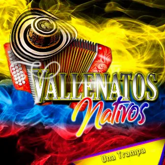 Una Trampa by Vallenatos Nativos