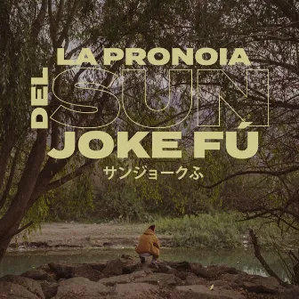 La Pronoia del Sun Joke Fú by Chystemc