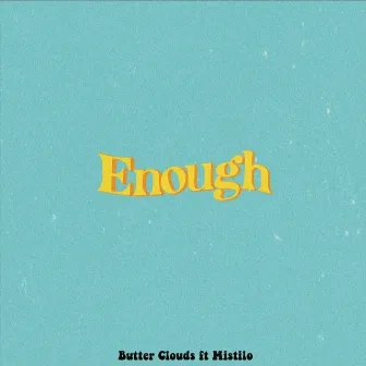 Enough by Butter Clouds