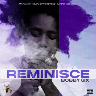 Reminisce by Bobby 6ix