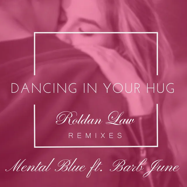 Dancing In Your Hug - Roldan Law Extended Remix