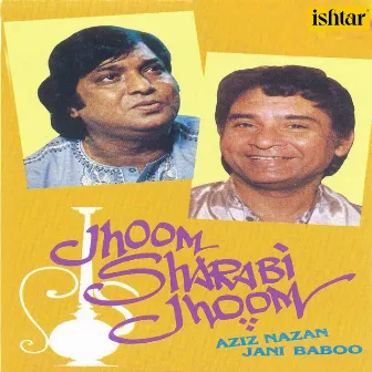 Jhoom Sharabi Jhoom by Aziz Nazan