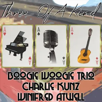 Three of a Kind: Boogie Woogie Trio, Charlie Kunz, Winifred Atwell by Charlie Kunz