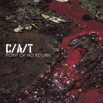 Point Of No Return by C/A/T