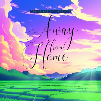 Away from Home by Pamila Meryl