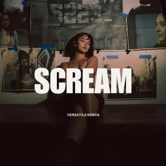 Scream by Versatile Kenya