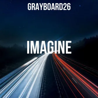 Imagine by Grayboard26