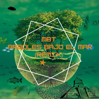 Mbt Arboles Bajo El Mar (Remix) by MBT