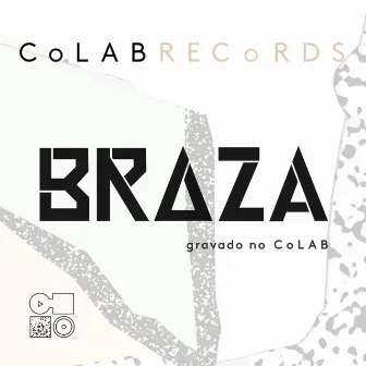 Braza - COLAB Records by BRAZA