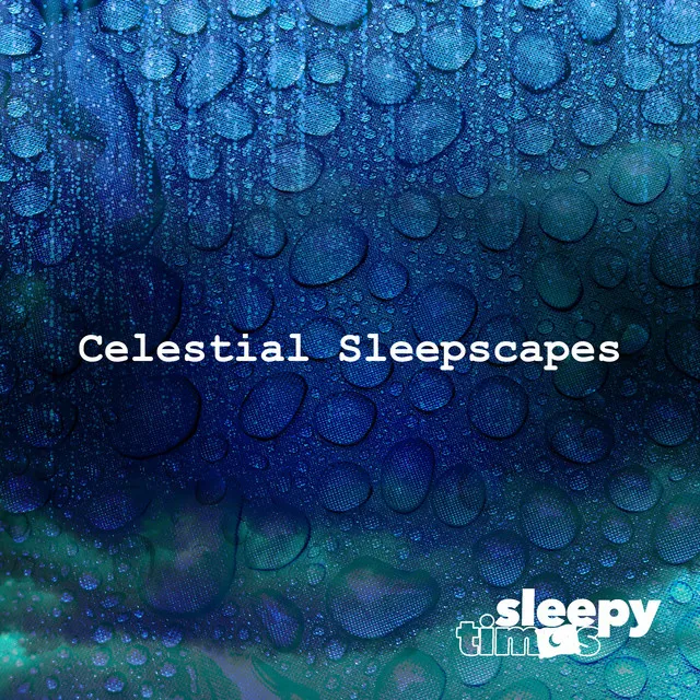 Celestial Sleepscapes