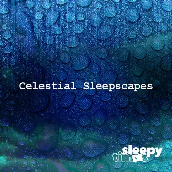 Celestial Sleepscapes by Sleepy Times