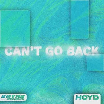 Can't Go Back by Hoyd