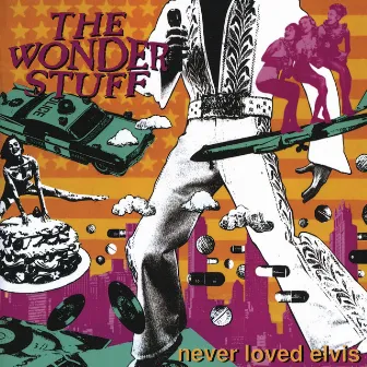 Never Loved Elvis by The Wonder Stuff