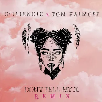 Don't Tell My X (Remix) by S(IL)ENCIO