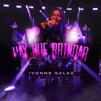 Hay Que Brindar (En Vivo) by Ivonne Galaz