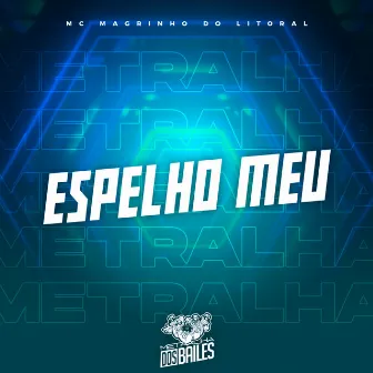 Espelho Meu by MC Maguinho do Litoral