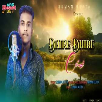 Dhire Dhire Chal by Suman Dutta