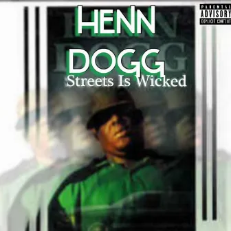 Hood Classic: Henn Dogg Streets Is Wicked by The Real $treet Certified Ent.