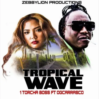 Tropical Wave by 1 TORCHA BOSS