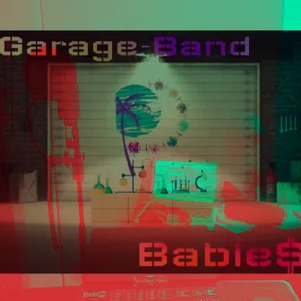 Garage Band Babie$ by $cuva